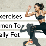 How to Get Rid of Belly Fat Fast – The Best Exercises For Women