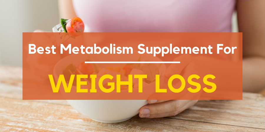 best metabolism supplements for weight loss