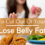 Things To Cut Out Of Your Diet To Lose Belly Fat