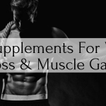 Checkout 8 Best Supplements For Weight Loss and Muscle Gain