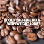 Does Caffeine Help with Weight Loss?